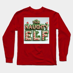 The Naughty Elf Long Sleeve T-Shirt